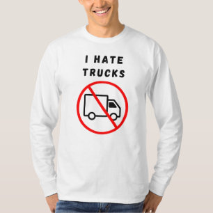 Ik haat vrachtwagens t-shirt