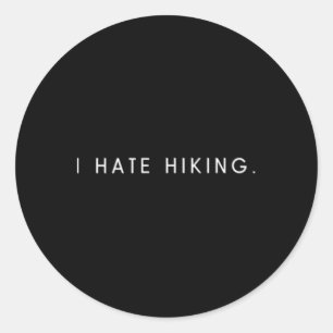 Ik haat wandelen - Minimalistische grappige hater Ronde Sticker