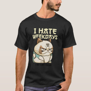 Ik haat weekdagen - Fat Cat Club (met print van ee T-shirt