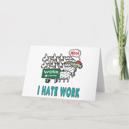 Ik haat werk kaart