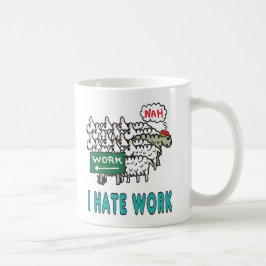 Ik haat werk koffiemok