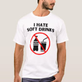 Ik haat zachte drinken t-shirt (Voorkant)