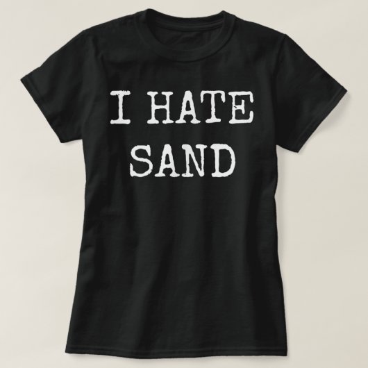 Ik haat zand - Grappig strand en implementatie T-shirt (Design voorkant)
