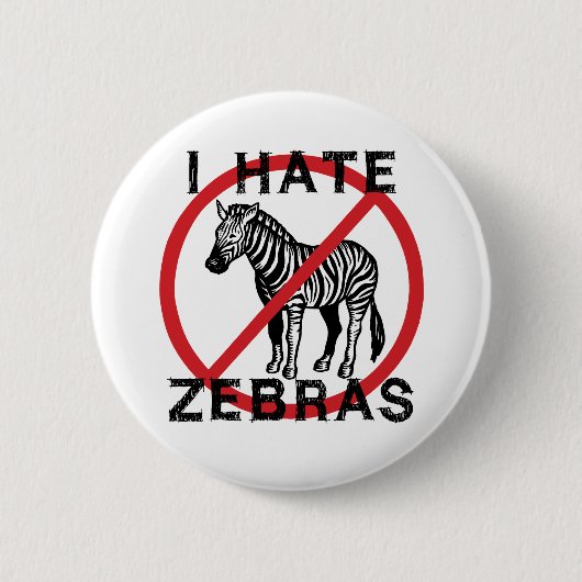 Ik haat zebra's ronde button 5,7 cm (Voorkant)