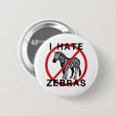 Ik haat zebra's ronde button 5,7 cm (Voorkant /achterkant)