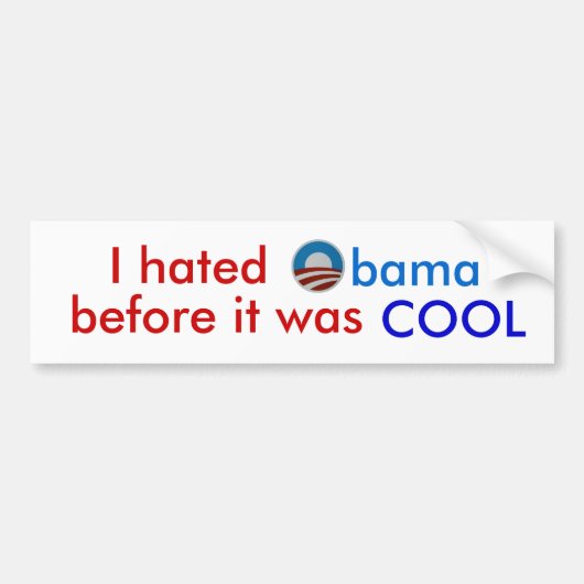 Ik haatte Obama voor het coole bumpersticker was (Voorkant)