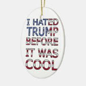 Ik haatte Trump voordat het cool was Keramisch Ornament (Links)
