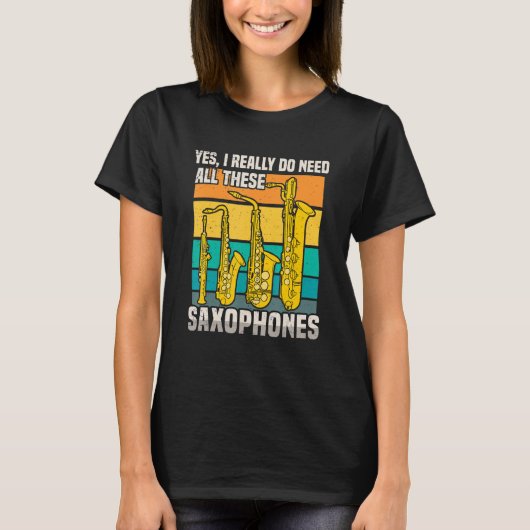 Ik had al deze saxofoons nodig t-shirt (Voorkant)