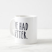 Ik had beter koffiemok (Voorkant links)