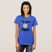 Ik had dat grappige volleybalvrouwenshirt geraakt t-shirt (Voorkant volledig)