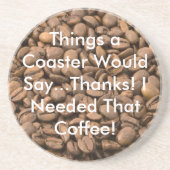 Ik had dat koffie-Onderzetter nodig Zandsteen Onderzetter (Voorkant)