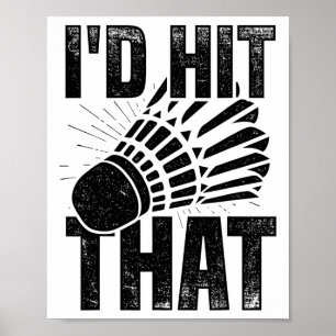 Ik had die Badminton Shuttle Badminton Player SP g Poster