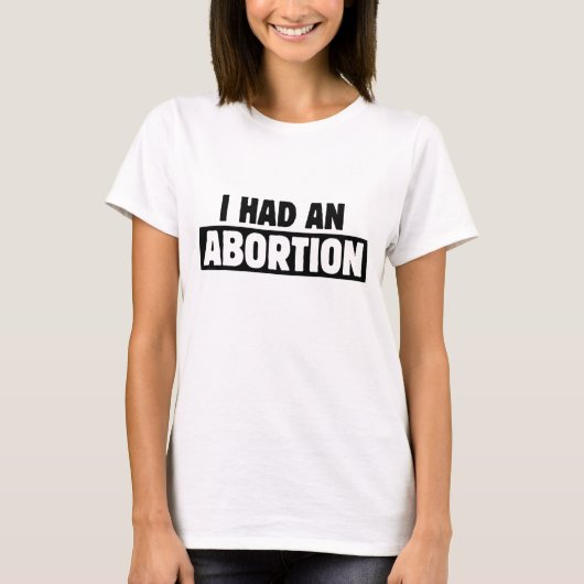 Ik had een Abortus Pro-keuze T-shirt (Voorkant)