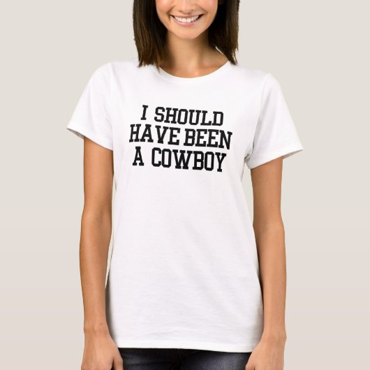 Ik had een cowboy moeten zijn. t-shirt (Voorkant)