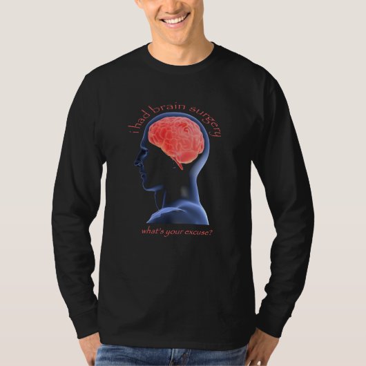 Ik had een hersenoperatie t-shirt (Voorkant)