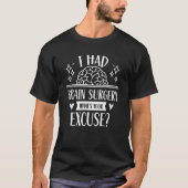 Ik had een hersenoperatie... wat is je excuses Tum T-shirt (Voorkant)