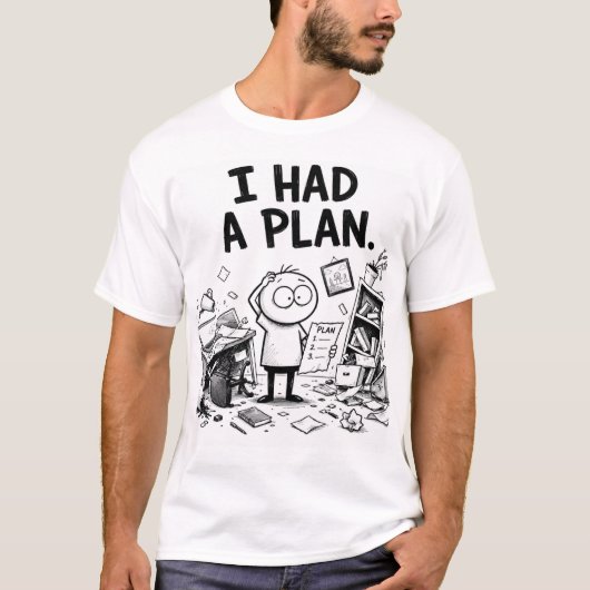 Ik Had een Plan Grappige T-Shirt (Voorkant)