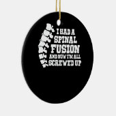 Ik had een ruggengraatfusie, allemaal verprutste r keramisch ornament (Rechts)