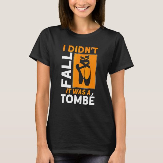 Ik had er geen Herfst van dat het een Tombe Ballet T-shirt (Voorkant)