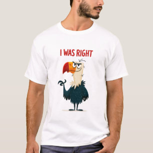 Ik Had Gelijk Grappige Sarcastische Gier Karakter T-shirt