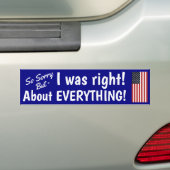 Ik had gelijk over alles. bumpersticker (Op auto)
