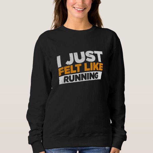 Ik had gewoon zin om te joggen trui (Voorkant)
