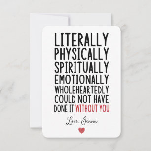 Ik had het letterlijk niet zonder jou kunnen doen bedankkaart