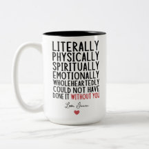 Ik had het letterlijk niet zonder jou kunnen doen