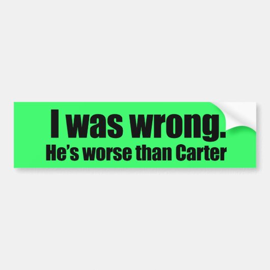 Ik had het mis. Hij is erger dan Carter Bumpersticker (Voorkant)