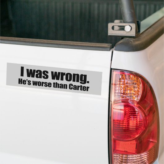 Ik had het mis. Hij is erger dan Carter Bumpersticker (Op Truck)