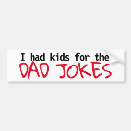"Ik had kinderen voor de pap Jokes" bumper sticker