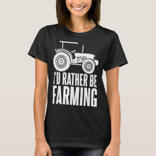 Ik Had Liever Geboerd Grappige Boeren Cadeaus _1  T-shirt