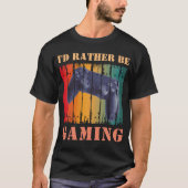 IK HAD LIEVER GEGAMED T-SHIRT (Voorkant)