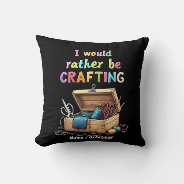 Ik Had Liever Geknutseld Grappige Creatieve Hobbie Kussen (Voorkant)