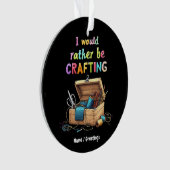 Ik Had Liever Geknutseld Grappige Creatieve Hobbie Ornament (voorkant)