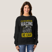 Ik Had Liever Rc-Auto's Bestuurd Rc-Auto Besturing Trui (Voorkant volledig)