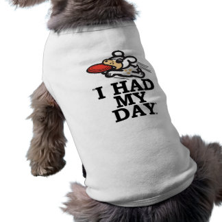 " Ik had mijn dag " Dog t shirt