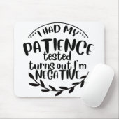 Ik had mijn geduld laten testen, maar ik ben negat muismat (Met muis)