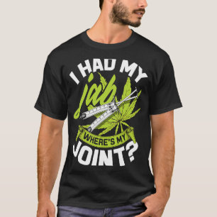 Ik had mijn Jab Where's my Joint Joints for Jabs V T-shirt