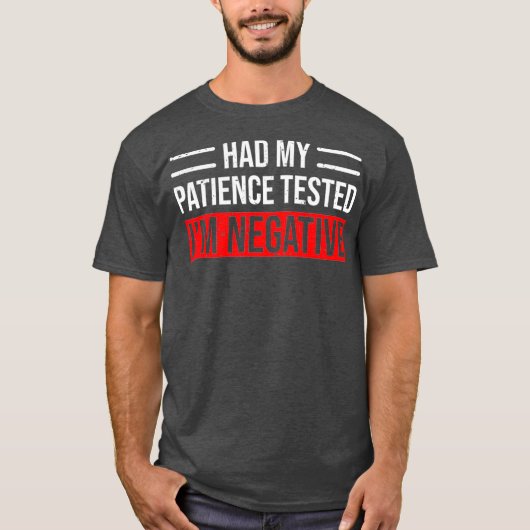 Ik had mijn patiënt laten testen op negatieve grap t-shirt (Voorkant)