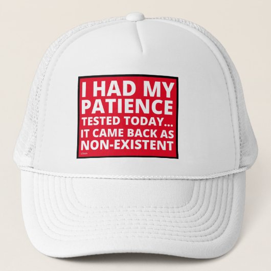 IK HAD MIJN PATIËNTIE VANDAAG GETEST... grappig sa Trucker Pet (Voorkant)