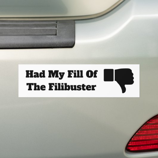 Ik had mijn vulling van de Filibuster Bumpersticker (Op auto)