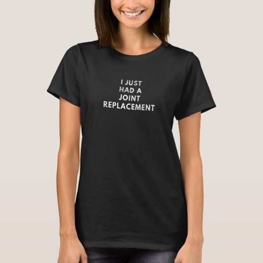 Ik had net een gewrichtsvervanger-operatie-worstje t-shirt (Voorkant)