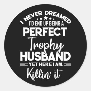Ik had nooit gedacht dat ik een perfecte trofee zo ronde sticker