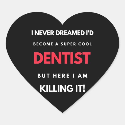 Ik had nooit gedacht dat ik een super-Cool Dentist Hart Sticker (Voorkant)