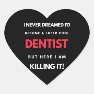 Ik had nooit gedacht dat ik een super-Cool Dentist Hart Sticker