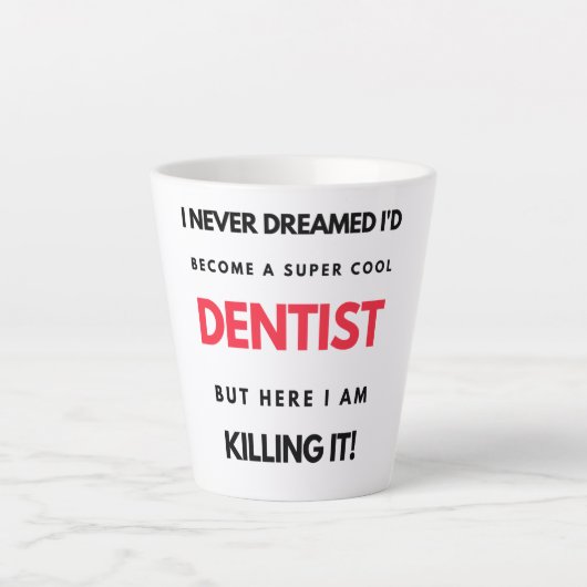 Ik had nooit gedacht dat ik een super-Cool Dentist Latte Mok (Voorkant)