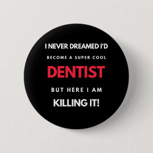 Ik had nooit gedacht dat ik een super-Cool Dentist Ronde Button 5,7 Cm