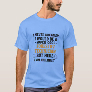 Ik had nooit gedacht dat ik een supercoole boswach t-shirt