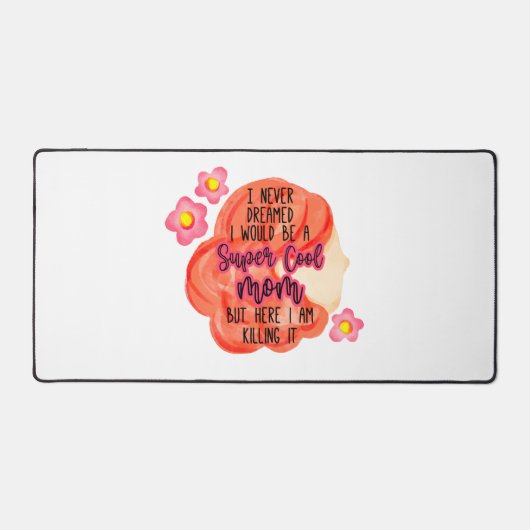 Ik had nooit gedacht dat ik een supercoole moeder bureaumat (Voorkant)